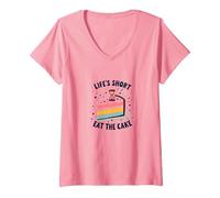 Lifes Short Mangia la Torta Divertimento Amante dei Dessert Maglietta con Collo a V, Donna, Rosa, M
