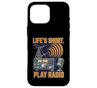 Life's Short Play Radio Ham Amateur Operator Custodia per iPhone 16 Pro Max