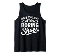 Life's Too Short for Boring Shoes Amante delle Sneaker Canotta