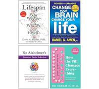 Lifespan [Hardcover], Change Your Brain, Change Your Life, How The Pill Changes Everything, No Alzheimer's Smarter Brain Keto Solution 4 Books Collection Set
