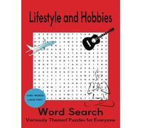 Lifestyle and Hobbies Word Search Book: Large print about Mindfulness, Pets, Cooking and More | 8.5x11 Inches, 112 Pages | 80 Puzzles... Gift for Vacations, Holidays and Free Times