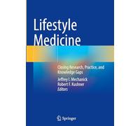 Lifestyle Medicine: Closing Research, Practice, and Knowledge Gaps