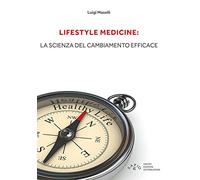 Lifestyle medicine: la scienza del cambiamento efficace