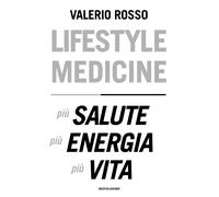 Lifestyle medicine Più salute più energia più vita