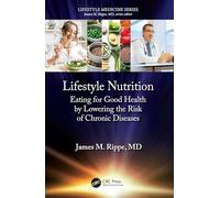 Lifestyle Nutrition: Eating for Good Health by Lowering the Risk of Chronic Diseases