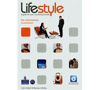 Lifestyle. Pre-intermediate. Course book. Per le Scuole superiori pack. Con CD-ROM: English for Work, Socializing and Travel