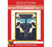 Lifestyle Puzzle Collection: Sudoku (hard) - Aviation: 100 Large Print Sudoku Puzzles for Adults and Seniors | Hard Level with Solutions