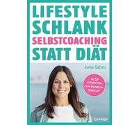 Lifestyle Schlank! Selbstcoaching statt Diät mit Coaching- und Audioübungen. - Langfristig abnehmen ohne Sport - aber mit Köpfchen! So stoppst Du ... Schluss mit Frust- und Stress-Essen!