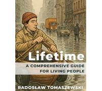 Lifetime: a comprehensive guide for living people