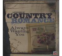 Lifetime of Country Romance: Always Wanting You