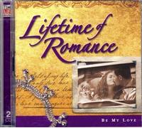 Lifetime of Romance ~ Be My Love by Various Compilation Love Songs 36 Track