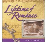Lifetime of Romance: It Must Be Love