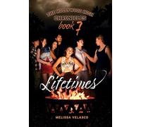 Lifetimes: The Hollywood High Chronicles - Book 7