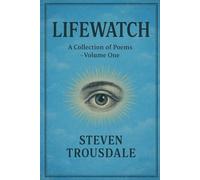 Lifewatch: A Collection of Poems - Volume One