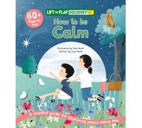 Lift the Flap: Discovery! How to be Calm, Interactive Flaps, Mindfulness Activities, Emotional Learning, and Simple Strategies for Managing Big Feelings (Curious Fox Books)