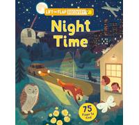 Lift the Flap: Discovery! Nighttime, Explore Sleeping Animals, Nocturnal Creatures, Moonlit Habitats, and the Wonders of the World After Dark (Curious Fox Books)