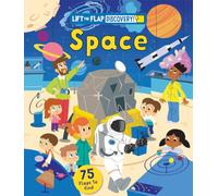 Lift the Flap: Discovery! Space, Explore Planets, Stars, Constellations, Space Exploration, and the Wonders of the Solar System Through Interactive Learning (Curious Fox Books)