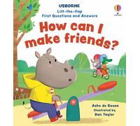 Lift-The-Flap First Questions And Answers How Can I Make Friends?