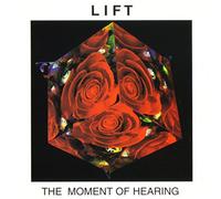 Lift - The Moment of Hearing [Import]