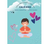 LIFTED MIND COLORING COLLECTION: CALM KIDS: MINDFUL MOMENTS AND PLAYTIME COLORING