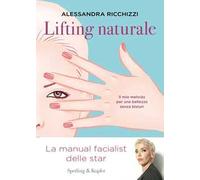 Lifting naturale. Il mio metodo per una bellezza senza bisturi