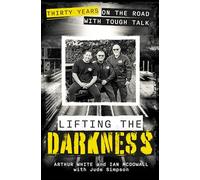 Lifting the Darkness: Thirty Years on the Road with Tough Talk