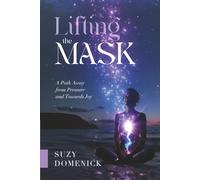 Lifting the Mask: A Path Away from Pressure and Towards Joy