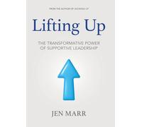 Lifting Up: The Transformative Power of Supportive Leadership