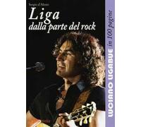 Liga dalla parte del rock. Luciano Ligabue in 100 pagine