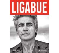 Ligabue. Start. Linea melodica testi e accordi. Con Poster - Ligabue Luciano