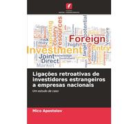 Ligações retroativas de investidores estrangeiros a empresas nacionais: Um estudo de caso