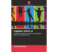 Ligados entre si: O movimento criativo como forma de empoderar jovens em situação de risco