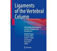 Ligaments of the Vertebral Column: Embryology, Neuroanatomy, Function, Imaging, and Management