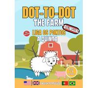 Ligar os Pontos para Crianças: A Quinta (Português - Inglês) / Dot-to-Dot for Kids: The Farm: Livro de atividades divertidas e educacionais de ligar ... Connect-the-Dots Activity Book for a