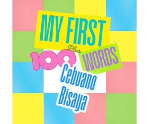 Ligaya Messick My First 100 plus Cebuano Bisaya Words: A bilingual learni (Book)