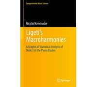 Ligeti's Macroharmonies: A Graphical-Statistical Analysis of Book 3 of the Piano Etudes