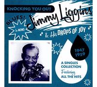 Liggins, Jimmy & His Drops Of Joy - Knocking You Out - A Singles Collection Featuring