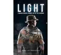 Light: A Marine Raider Journey Out Of The Shadows
