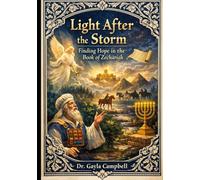 Light After the Storm: Finding Hope in the Book of Zechariah