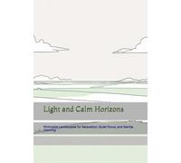Light and Calm Horizons: Minimalist Landscapes for Relaxation, Quiet Focus, and Gentle Coloring