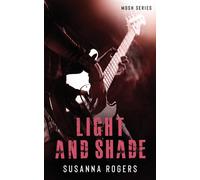 Light and Shade: 4 - Rogers Susanna