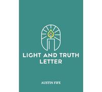 Light and Truth Letter: My Search For More Light and Truth