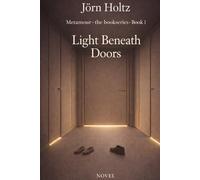 Light beneath doors: Novel | A quiet, mature novel about intimacy, freedom, and the ability to endure ambivalence - beyond easy answers.