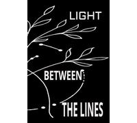 LIGHT BETWEEN THE LINES: Gratitude is the gentle art of turning ordinary moments into sacred treasures.
