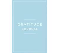 Light Blue Gratitude Journal: Minimalist Notebook for Positivity & Mindful Writing: A soothing matte blue notebook for calm writing, self-care, and peaceful reflection | 6×9 | 120 pages