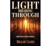 Light Breaking Through: Trusting God's Timing