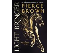 Light Bringer: A Red Rising Novel: 6