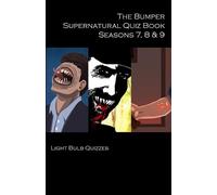 Light Bulb Quizze The Bumper Supernatural Quiz Book Seasons 7, 8 & (Tascabile)