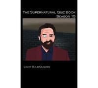 Light Bulb Quizzes The Supernatural Quiz Book Season 15 (Tascabile)