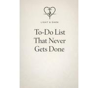 Light & Dark Notepad: To-Do List That Never Gets Done
